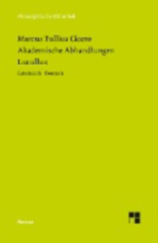 Cicero, M. Tullius: Akademische Abhandlungen. Lucullus idegen