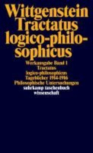 Wittgenstein, Ludwig: Tractatus logico-philosophicus. Tagebücher 1914 - 1916. Philosophische Untersuchungen idegen