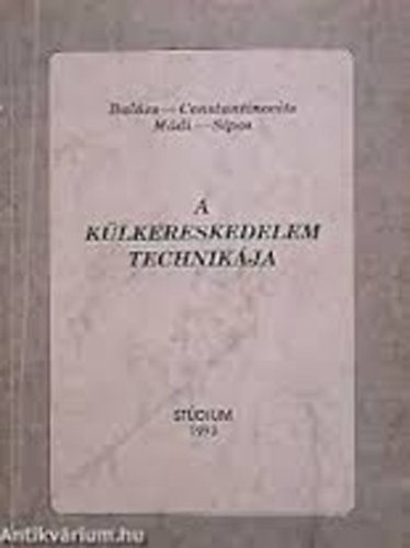 Balázs L.; Mádi Cs.; Constantinovits M.: A külkereskedelem technikája antikvár