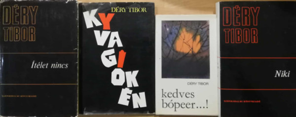 Déry Tibor 4 db könyve (Ítélet nincs, KYVAGIOK ÉN, kedves bópeer...!, Niki) antikvár