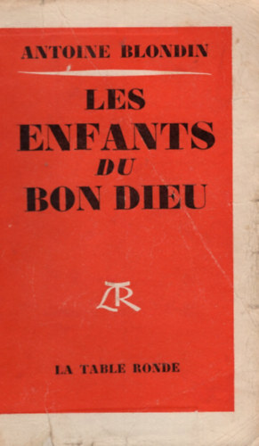Antoine Blondin: Les enfants du bon Dieu antikvár