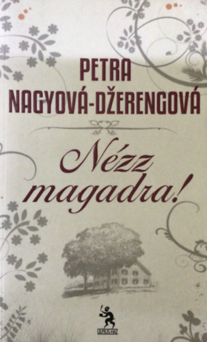 Petra Nagyová-Dzerengová: Nézz magadra! (Pozri sa na seba) antikvár