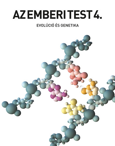 Az emberi test 4. -  Evolúció és genetika antikvár