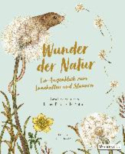 Brand, Laura - Hartas, Freya: Wunder der Natur. Ein Augenblick zum Innehalten und Staunen idegen