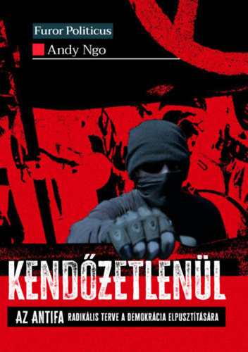 Andy Ngo: Kendőzetlenül könyv