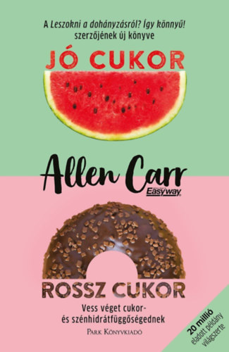 Allen Carr: Jó cukor, rossz cukor antikvár