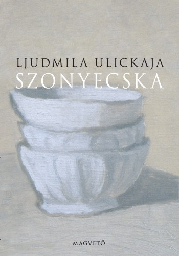 Ljudmila Ulickaja: Szonyecska e-Könyv
