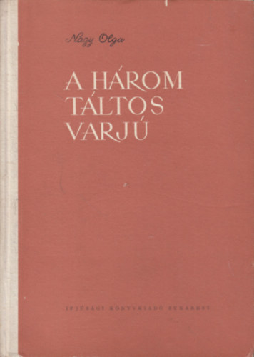 Nagy Olga: A három táltos varjú antikvár
