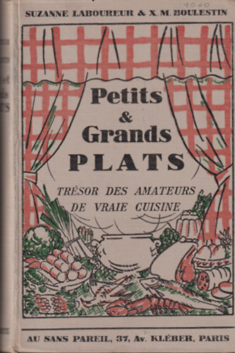 Suzanne Laboureur, X.-M. Boulestin: Petits et rands plats ou le trésor des amateurs de vraie cuisine antikvár