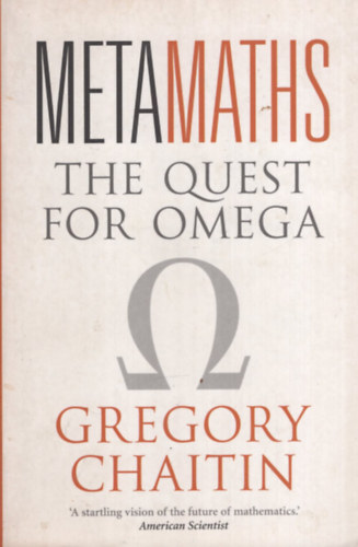 Gregory Chaitin: Meta Math! - The Quest for Omega antikvár