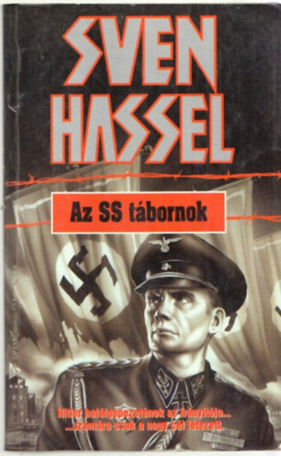 Sven Hassel, Ford.: Nitkovszki Sztaniszlav: Az SS tábornok - HITLER HALÁLGÉPEZETÉNEK AZ IRÁNYÍTÓJA... SZÁMÁRA CSAK A NAGY CÉL LÉTEZETT (Saját képpel) antikvár