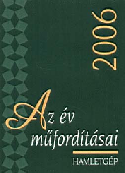Turczi István (szerk.): Az év műfordításai 2006. Hamletgép antikvár