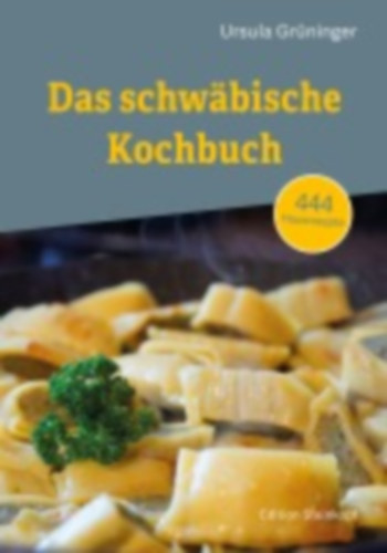 Grüninger, Ursula: Das schwäbische Kochbuch idegen