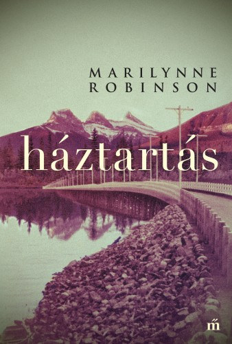 Marilynne Robinson: Háztartás e-Könyv