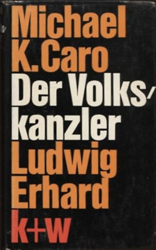 Ludwig Erhard, Michael K. Caro: Der Volkskanzler antikvár