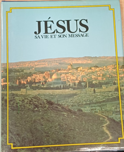 Jésus sa vie et son message antikvár