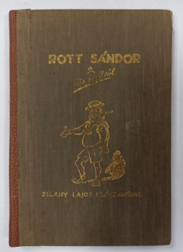 Rott Sándor: a "Kis Rott"-ról - Zilahy Lajos előszavával antikvár