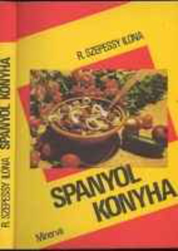R. Szepessy Ilona: Spanyol konyha antikvár