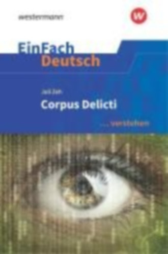 Zeh, Juli: Corpus Delicti. EinFach Deutsch ... verstehen idegen