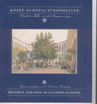 Fejér László: Közép-európai fürdőhelyek. Fürdőélet a XIX. századi Magyarországon antikvár