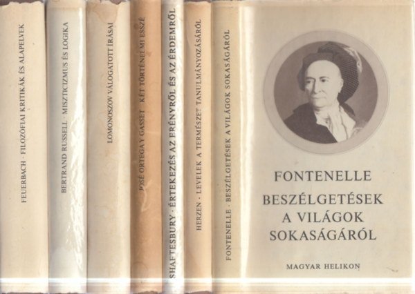 Fontenelle, Herzen, Shaftesbury, José Ortega Y Gasset, Lomonoszov, Bertrand Russell, Feuerbach: 7 db. Magyar Helikon filozófiai kiskönyvtár (Beszélgetések a világok sokaságáról + Levelek a természet tanulmányozásáról + Értekezés az erényről és az érdemről + Két történelmi esszé + Lomonoszov válogatott írásai + Miszticizmus és logika + Filozófiai... antikvár