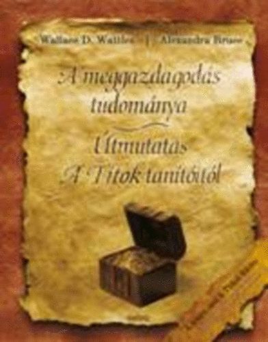 Wallace D. Wattles, Alexandra Bruce: A  meggazdagodás tudománya könyv