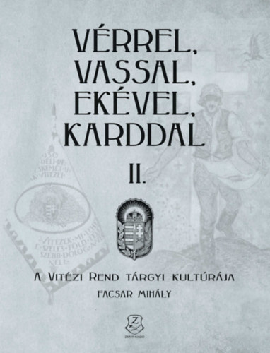 Facsar Mihály: Vérrel, vassal, ekével, karddal II. könyv