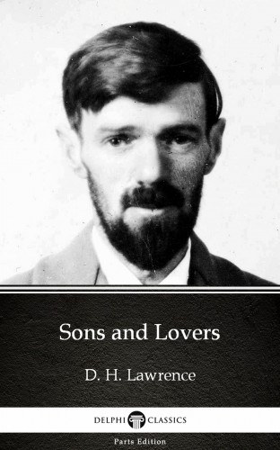 D. H. Lawrence: Sons and Lovers by D. H. Lawrence (Illustrated) e-Könyv