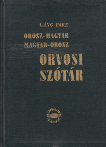 Láng Imre: Orosz-magyar, magyar-orosz orvosi szótár antikvár