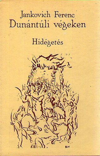 Jankovich Ferenc: Dunántúli végeken III. Hídégetés antikvár