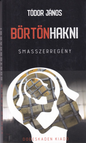 Tódor János: Börtönhakni antikvár