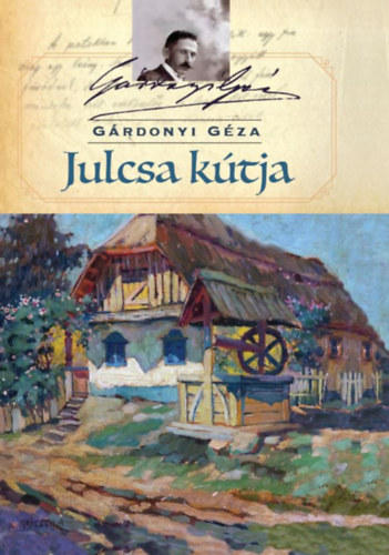 Gárdonyi Géza: Julcsa kútja könyv