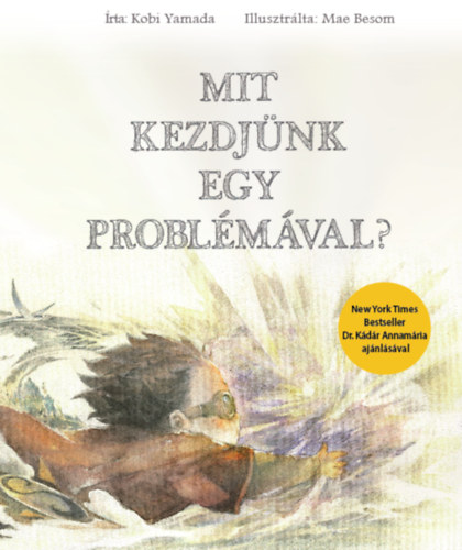 Kobi Yamada: Mit kezdjünk egy problémával? antikvár