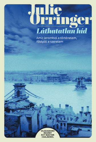 Julie Orringer: Láthatatlan híd könyv