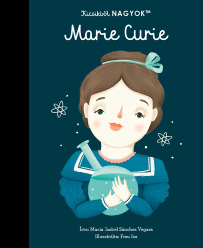María Isabel Sanchez Vegara: Kicsikből NAGYOK - Marie Curie antikvár