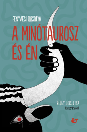 Fenyvesi Orsolya: A minótaurosz és én könyv