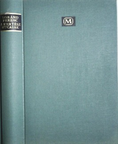 Loránd Ferenc: A kertész utcaiak (Iskolám története) könyv