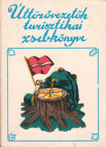 Harci Tibor; Kondor Endre: Úttörővezetők turisztikai zsebkönyve antikvár