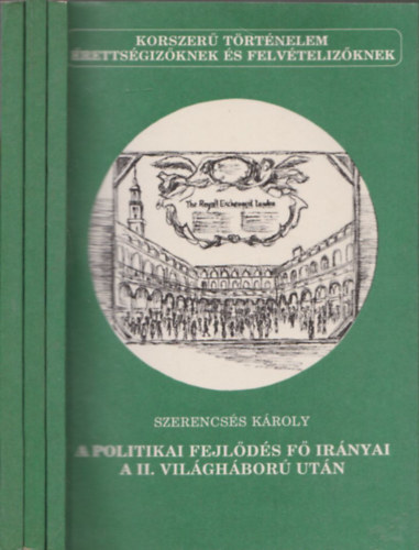 Mózes Mihály, Gergely András, Szerencsés Károly: 3 db Korszerű Történelem Érettségizőknek és felvételizőknek könyv: A politikai fejlődés fő irányai a II. világháború után + Magyarország története 1919 őszétől a II. világháború végéig + Az ipari forradalmak kora antikvár