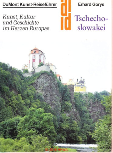 Erhard Gorys: Tschechoslowakei: Kunst, Kultur und Geschichte im Herzen Europas ("Csehszlovákia: Művészet, kultúra és történelem Európa szívében" német nyelven) antikvár