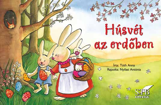 Tóth Anna; Nyilasi Antónia: Húsvét az erdőben antikvár