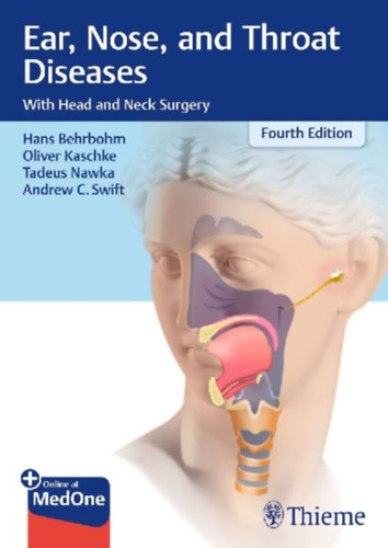 Behrbohm, Hans - Nawka, Tadeus - Swift, Andrew C. - Kaschke, Oliver: Ear, Nose, and Throat Diseases idegen