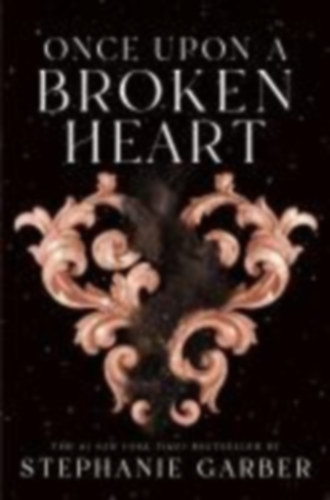Garber, Stephanie: Once Upon a Broken Heart idegen