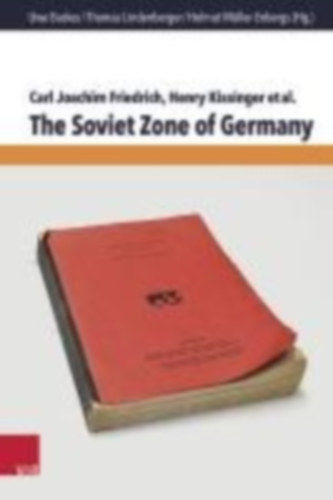 Kissinger, Henry - Friedrich, Carl Joachim: The Soviet Zone of Germany idegen