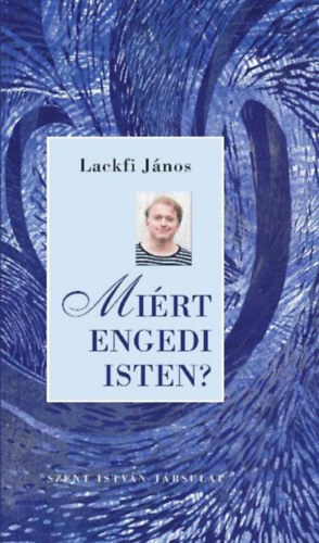Lackfi János: MIért engedi Isten? könyv
