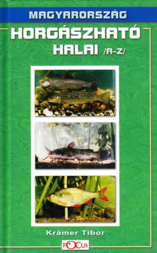 Krámer Tibor: Magyarország horgászható halai  A-Z antikvár