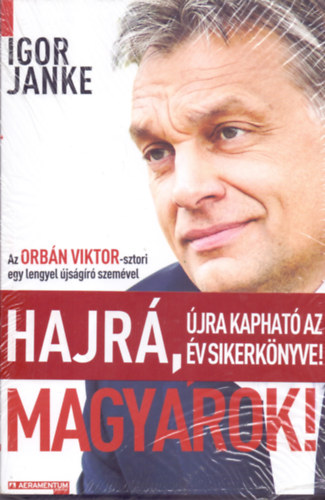 Igor Janke: Hajrá, magyarok! - Az Orbán Viktor-sztori egy lengyel újságíró szemével antikvár