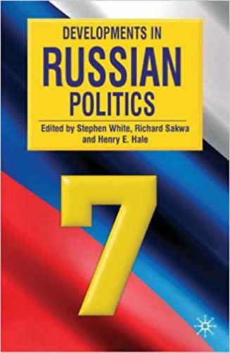 Stephen White, Richard Sakwa, Henry E. Hale: Developments in Russian Politics antikvár