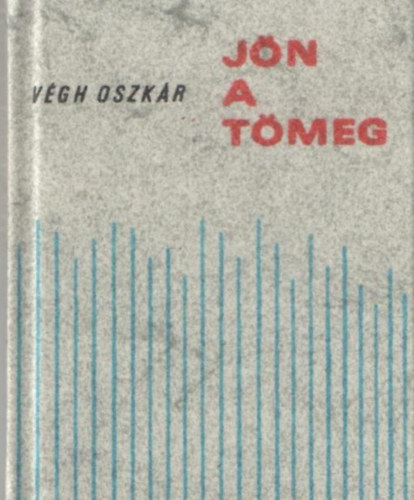 Végh Oszkár: Jön a tömeg (minikönyv - számozott) antikvár