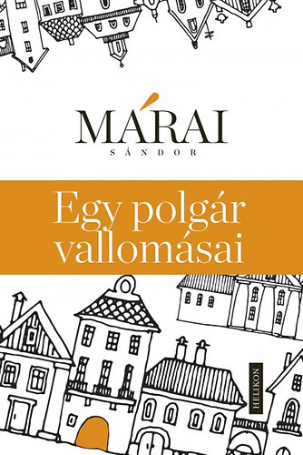 Márai Sándor: Egy polgár vallomásai | könyv | bookline